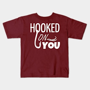 Hooked On You Fisherman Fishing Lover Kids T-Shirt